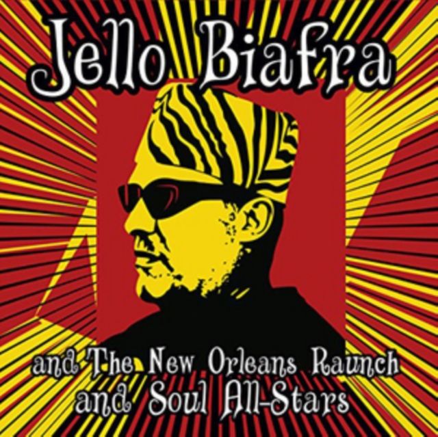 Jello Biafra And The New Orleans Raunch And Soul All-Stars
