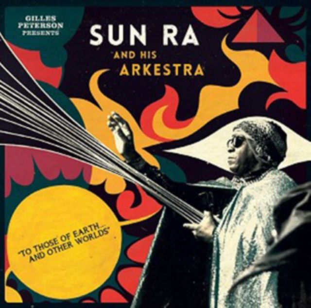 Gilles Peterson Presents Sun Ra And His Arkestra