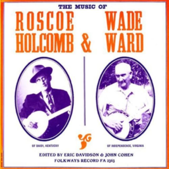 Roscoe Holcomb / Wade Ward