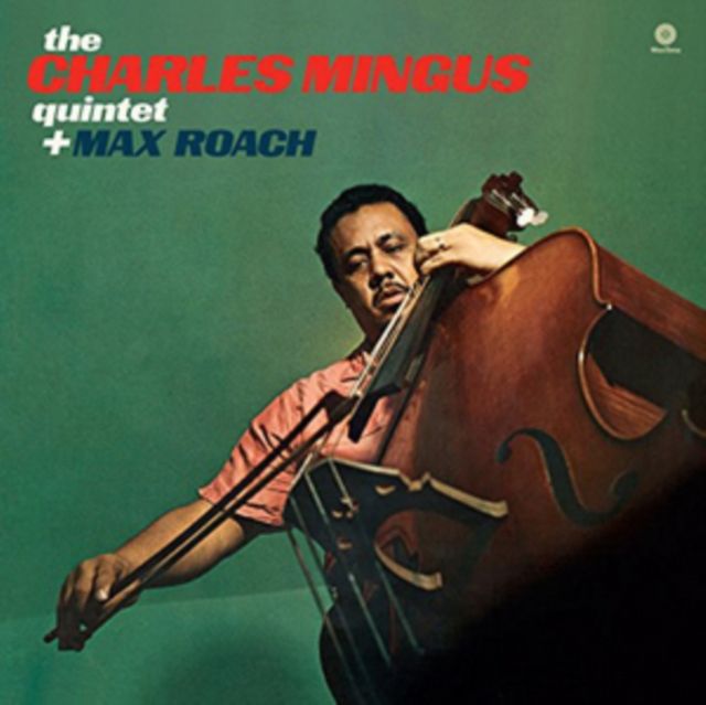 Charles Mingus Quintet Plus Max Roach