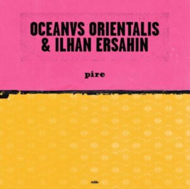 Oceanvs Orientalis & Ilhan Ersahin