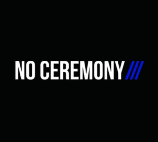 No Ceremony