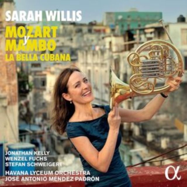 Sarah Willis / Jonathan Kelly / Wenzel Fuchs / Stefan Schweigert / Harold Madrigal Frias / Havana Lyceum Orchestra / Jose Antonio Mendez Padron / The Sarahbanda