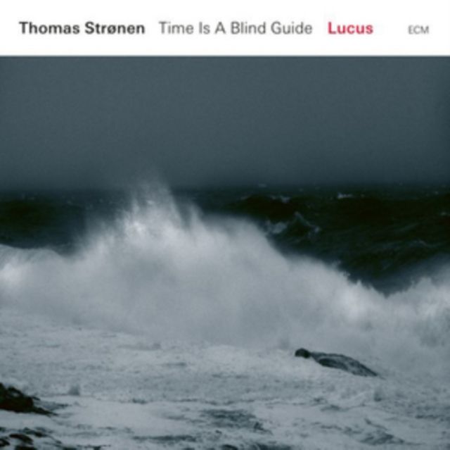 Thomas Stronen & Time Is A Blind Guide