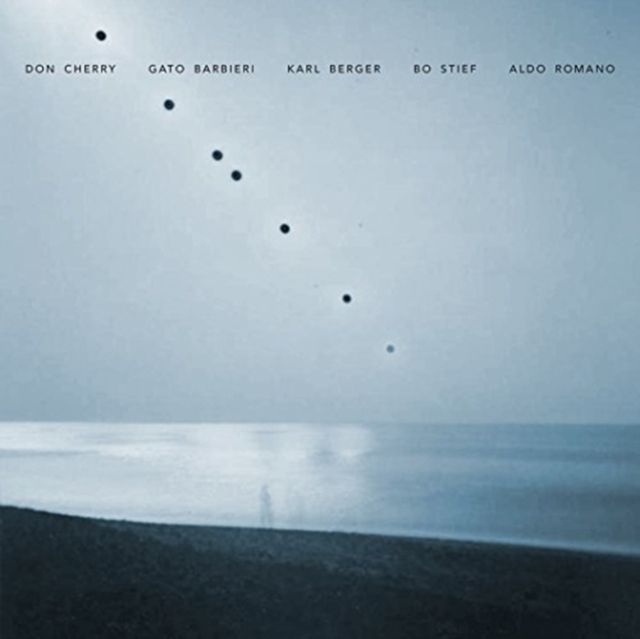 Don Cherry / Gato Barbieri / Karl Berger / Bo Stief / Aldo Romano