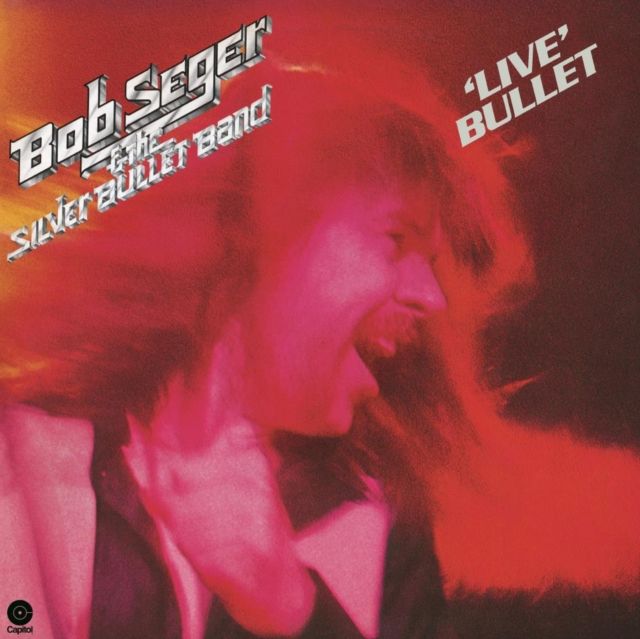 Bob Seger & The Silver Bullet Band