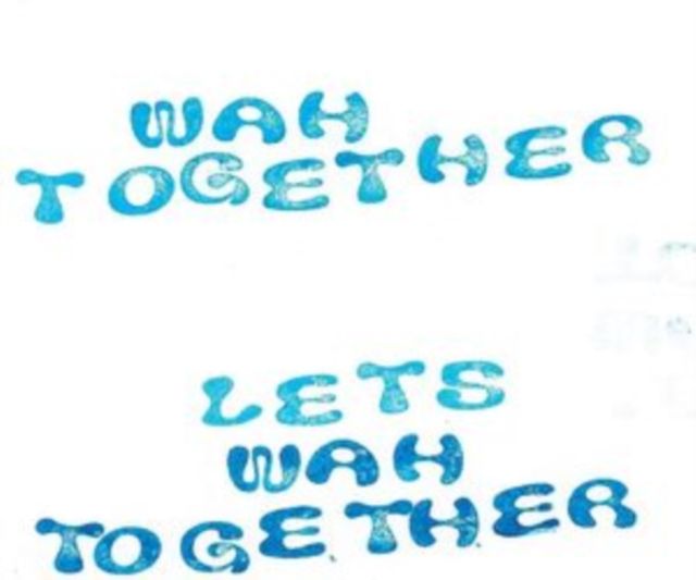 Wah Together Wah Together