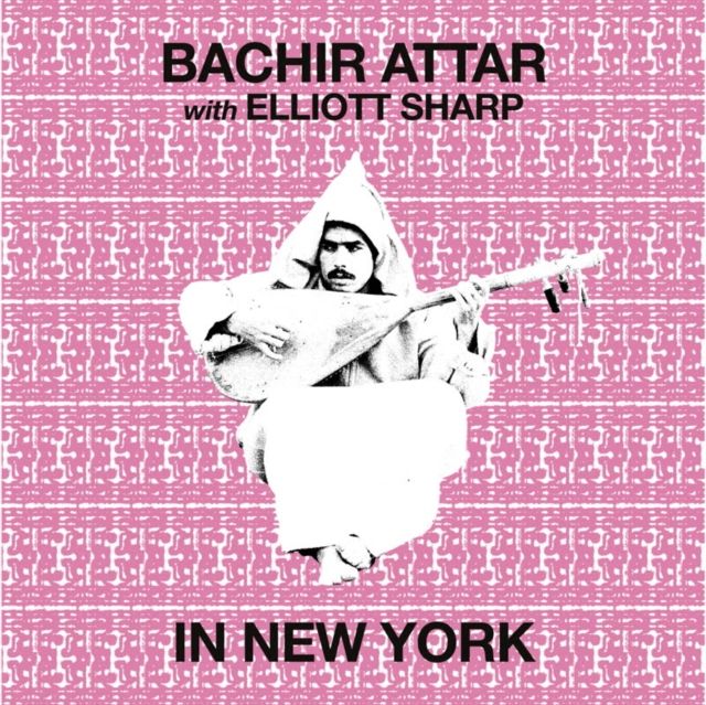 Bachir Attar & Elliott Sharp Bachir Attar & Elliott Sharp