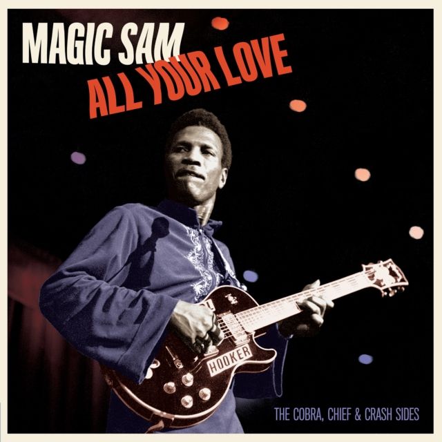 Who Is Magic Sam Magic Sam