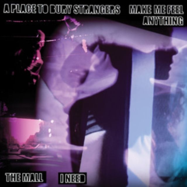 A Place To Bury Strangers / The Mall