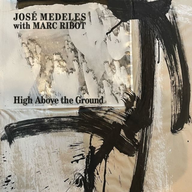 Jose Medeles With Marc Ribot