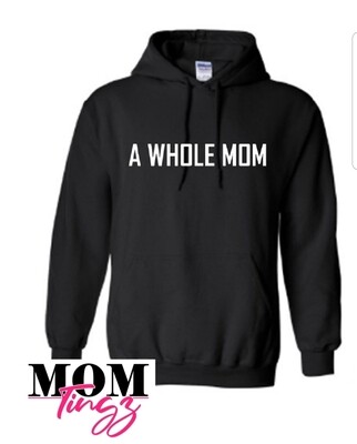 A Whole Mom Hoodie