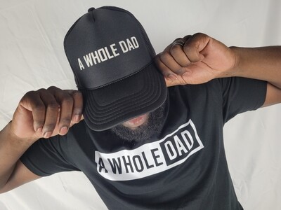 A Whole Dad Hat 