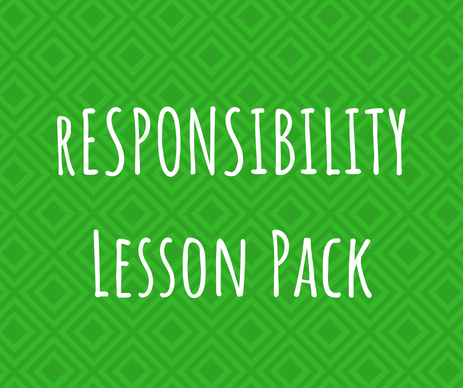 Responsibility Lesson Pack