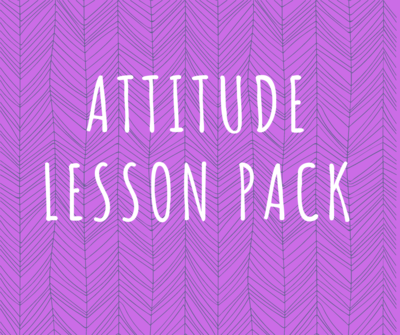 Attitude Lesson Pack