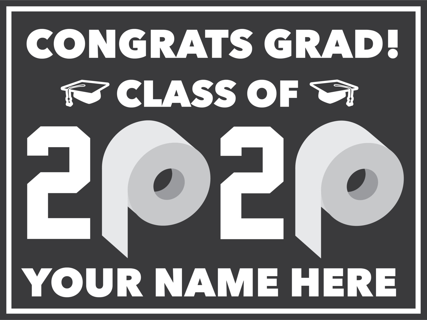 Graduation Yard Sign Quarantine (Any Color) (18x24"), Sign Choice: 1