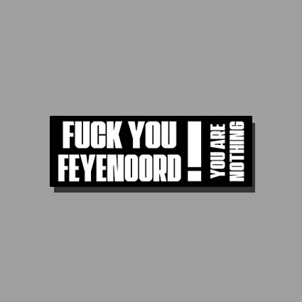 50 Aufkleber "Fuck you Feyenoord"
