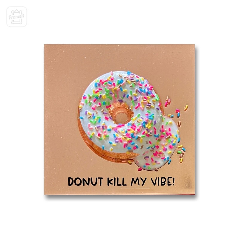 Donut Kill My Vibe MDNKMV #6