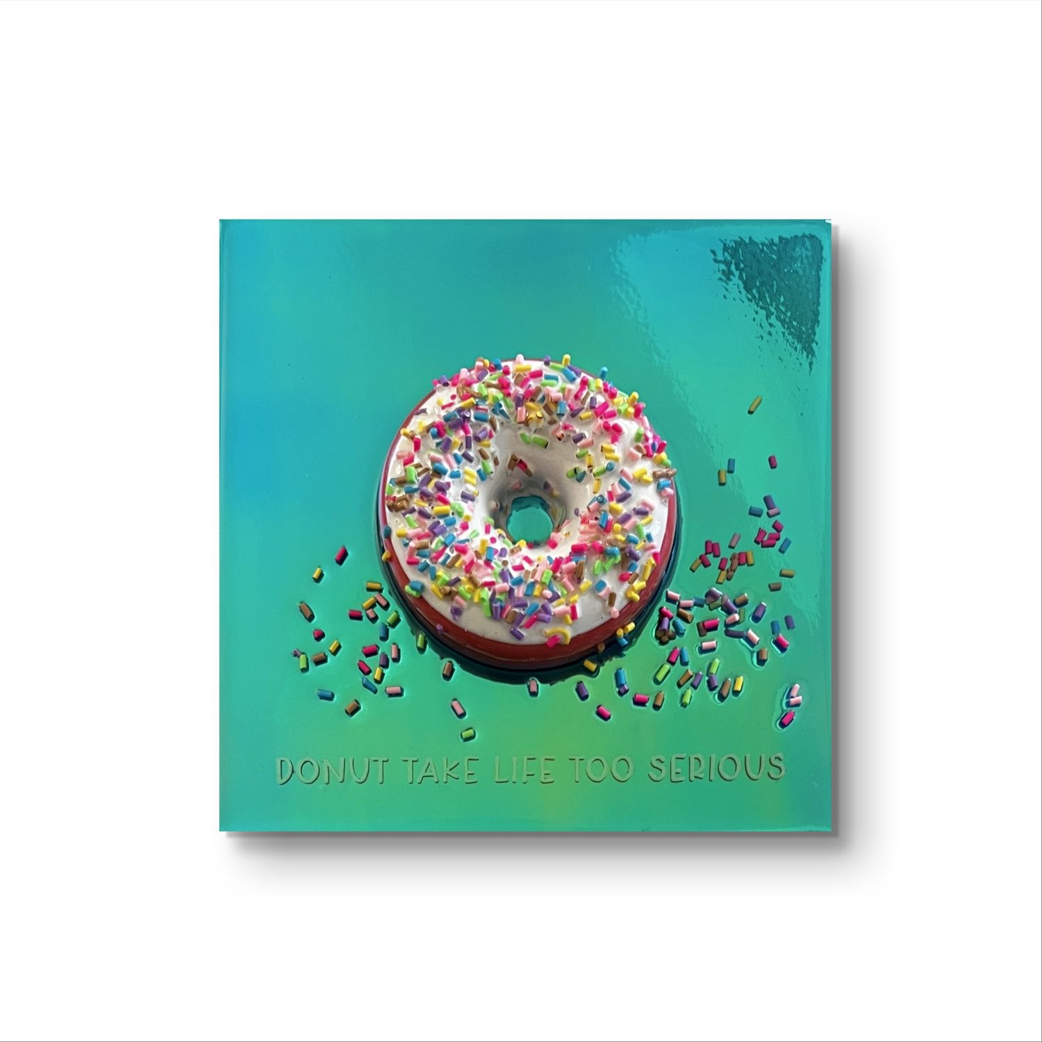 Donut Take Life Too Serious MDTLTS #3