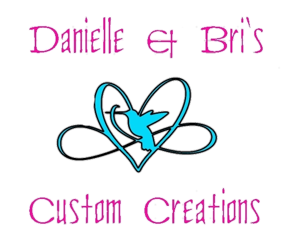 Danielle and Bri's Custom Creations
