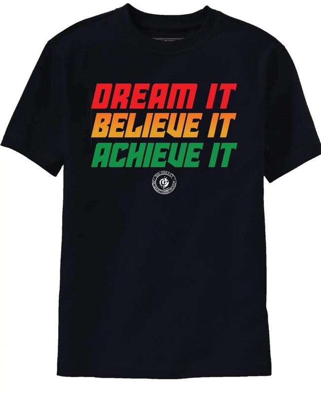 Dream it,  Believe it, Achieve it T-Shirt