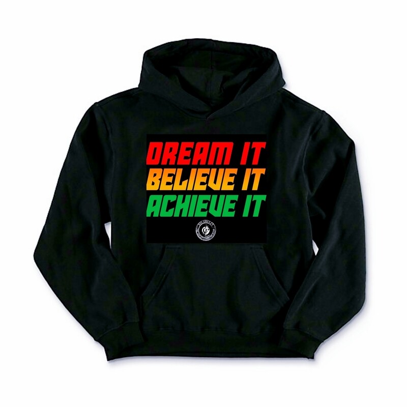 Dream It, Believe It, Achieve It, Hoodies