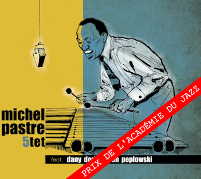 Michel Pastre 5tet feat. Ken Peplowski & Dany Doriz