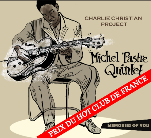 Michel Pastre Quintet - Charlie Christian Project Michel Pastre Quintet - Charlie Christian Project