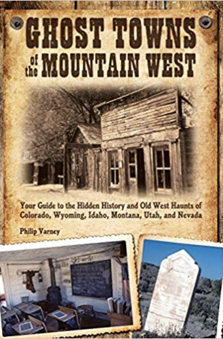 Ghost Towns Of The Mountain West