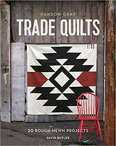 Parson Gray Trade Quilts David Butler