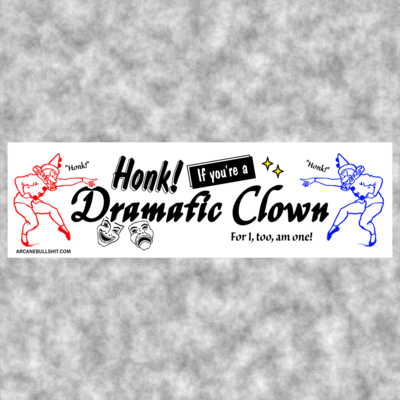 "Dramatic Clown" Bumper Sticker