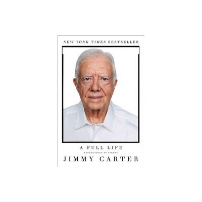 A Full Life: Reflections at Ninety by Jimmy Carter