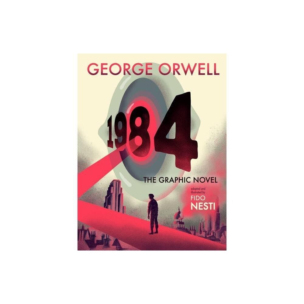 1984: The Graphic Novel - by George Orwell &amp; Fido Nesti (Hardcover)