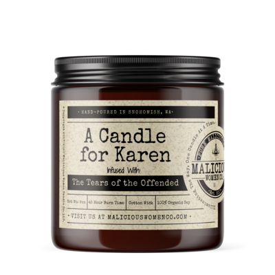 A Candle For Karen - Infused W/ "The Tears Of The Offended"