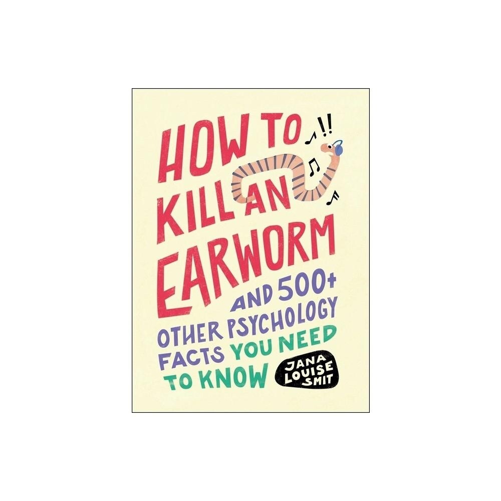 How to Kill an Earworm - by Jana Louise Smit (Paperback)