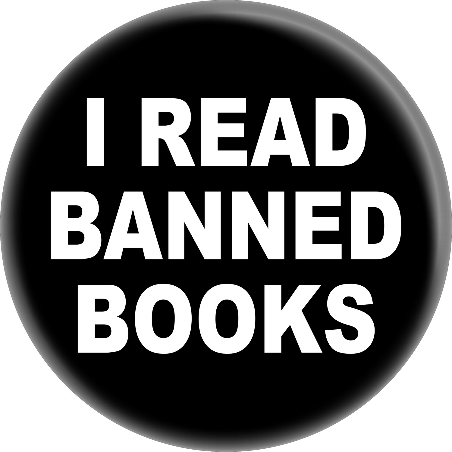 Pin-on Button - 1.5 Inch - &quot;I Read Banned Books&quot;