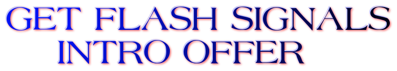 3 Month Introductory Membership to GET FLASH SIGNALS
