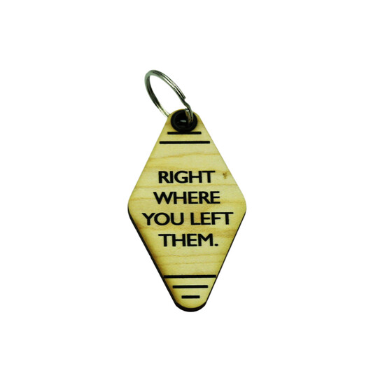 Key Chain- Right Where you Left them