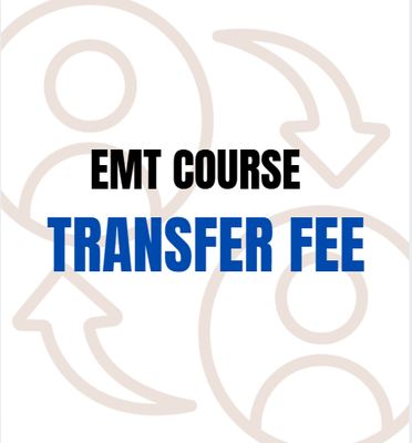EMT Course: Transfer Fee