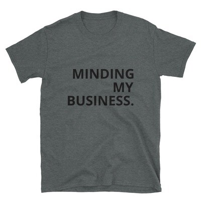 Minding My Business. Short-Sleeve Unisex T-Shirt