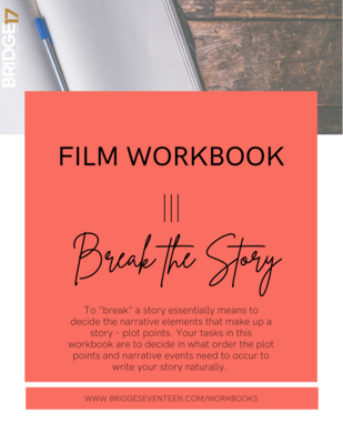 Film Workbook Series Part 3 - Break the Story