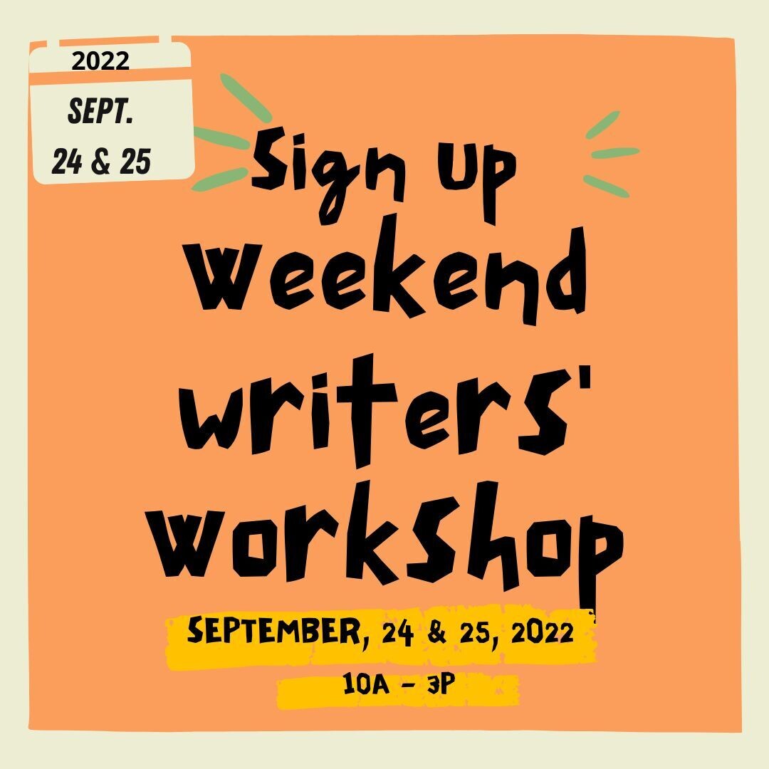 Weekend Writing Workshop (Sept. 24 & 25, 2022)