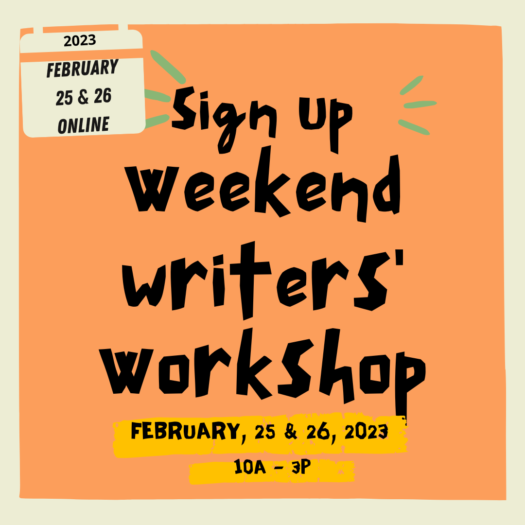Weekend Writing Workshop (February 25 & 26, 2023)