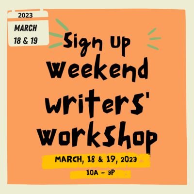 Weekend Writing Workshop (March 18 & 19, 2023)