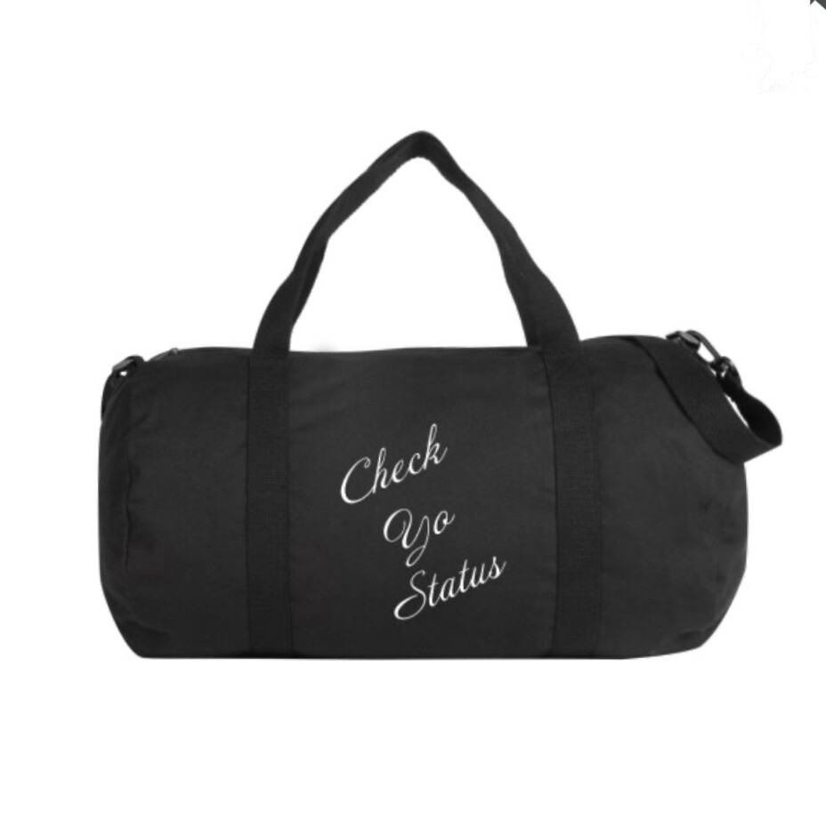 “Check Yo Status” Duffle