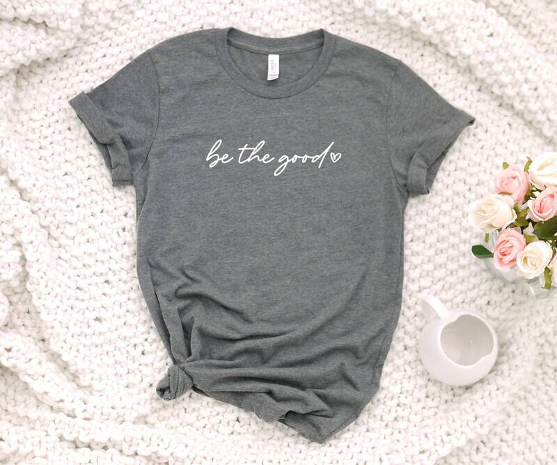 Be the good