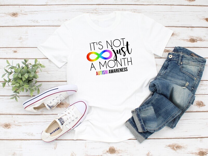 It&#39;s not Just a month Autism Awareness Infinity Symbol