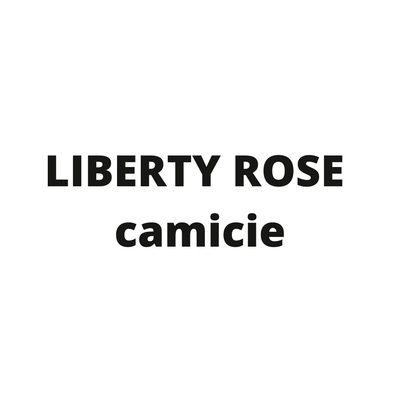 LIBERTY ROSE camicie