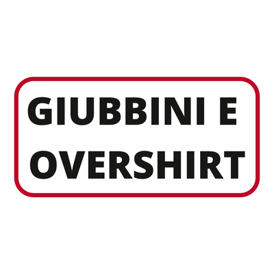 GIUBBINI e OVERSHIRT