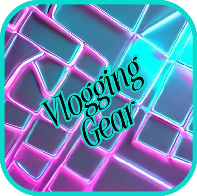 VLOGGING GEAR